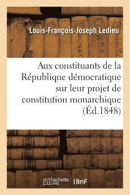 bokomslag Aux Constituants de la République Démocratique Sur Leur Projet de Constitution Monarchique