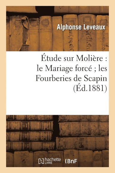 bokomslag tude Sur Molire: Le Mariage Forc Les Fourberies de Scapin