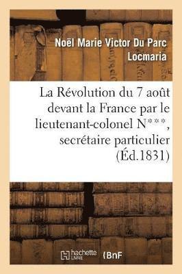 Révolution Du 7 Août Devant La France Par Le Lieutenant-Colonel N***, Secrétaire Particulier