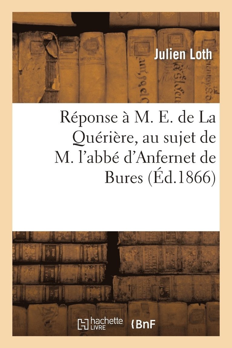 Rponse  M. E. de la Qurire, Au Sujet de M. l'Abb d'Anfernet de Bures 1