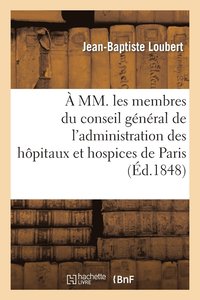 bokomslag A MM. Les Membres Du Conseil General de l'Administration Des Hopitaux Et Hospices de Paris