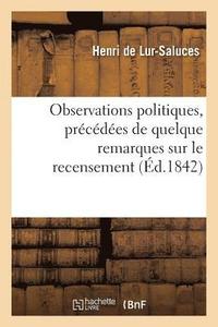 bokomslag Observations Politiques, Prcdes de Quelque Remarques Sur Le Recensement