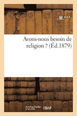 bokomslag Avons-Nous Besoin de Religion ?