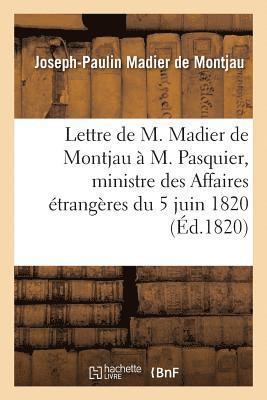 bokomslag Lettre de M. Madier de Montjau  M. Pasquier, Ministre Des Affaires trangres Du 5 Juin 1820