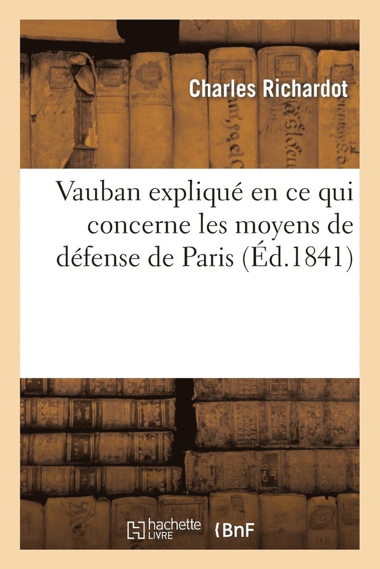 Vauban Expliqu En CE Qui Concerne Les Moyens de Dfense de Paris 1