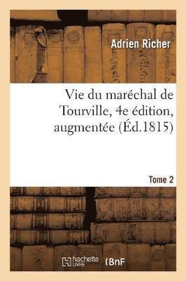 Vie Du Marchal de Tourville, 4e dition, Tome 2 1