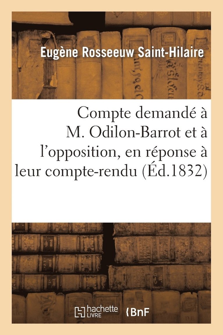 Compte Demand  M. Odilon-Barrot Et  l'Opposition, En Rponse  Leur Compte-Rendu 1