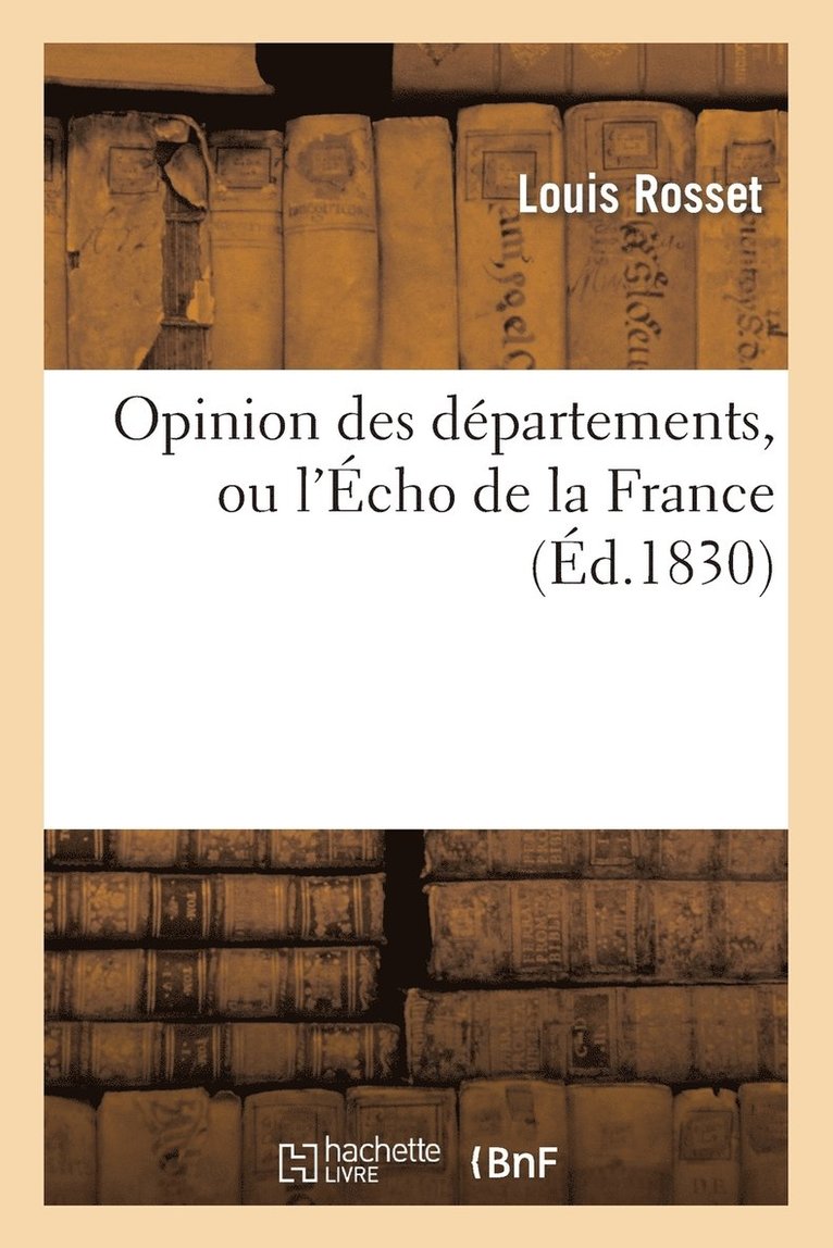 Opinion Des Departements, Ou l'Echo de la France 1