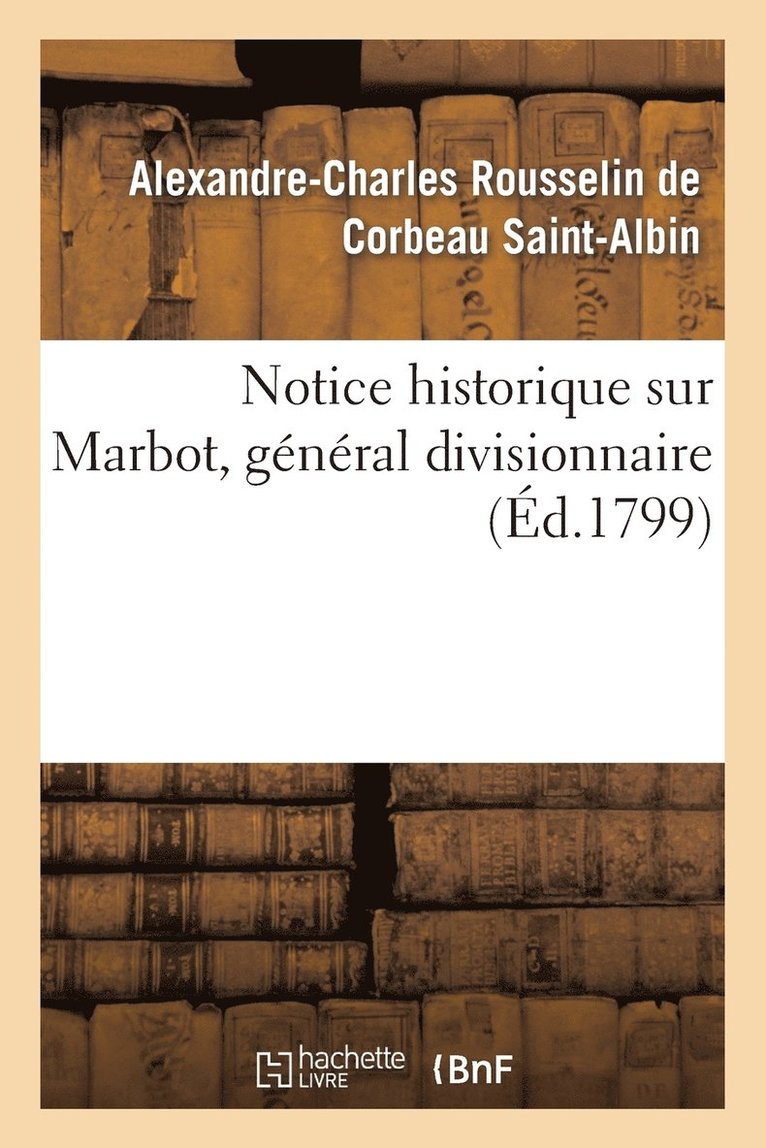Notice Historique Sur Marbot, Gnral Divisionnaire 1
