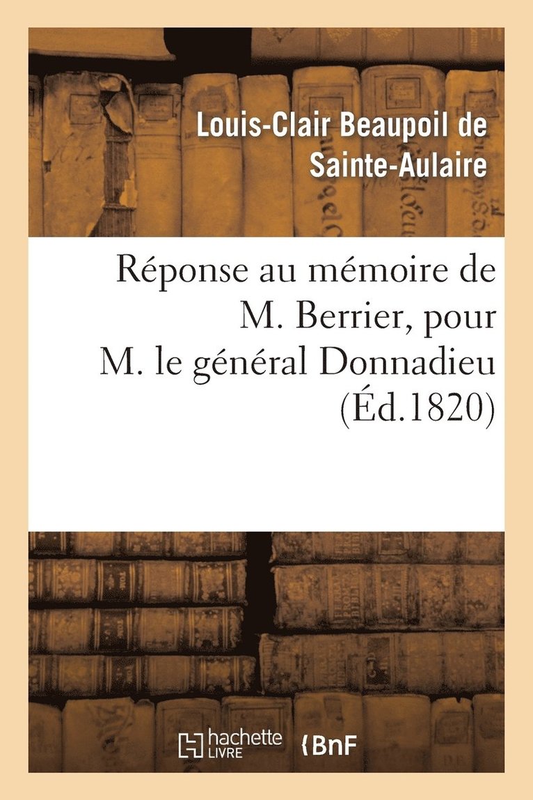 Rponse Au Mmoire de M. Berrier, Pour M. Le Gnral Donnadieu 1