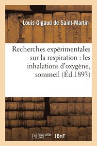 bokomslag Recherches Expérimentales Sur La Respiration: Les Inhalations d'Oxygène, Sommeil Et Anesthésie