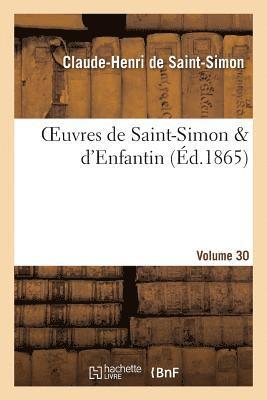 Claude-Henri de Saint-Simon, Barthélémy-Prosper Enfantin, DE SAINT-SIMON-C-H, Claude-Henri De Saint-Simon - Oeuvres de Saint-Simon & d'Enfantin. Volume 30, Häftad
