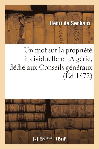 bokomslag Un Mot Sur La Proprit Individuelle En Algrie, Ddi Aux Conseils Gnraux