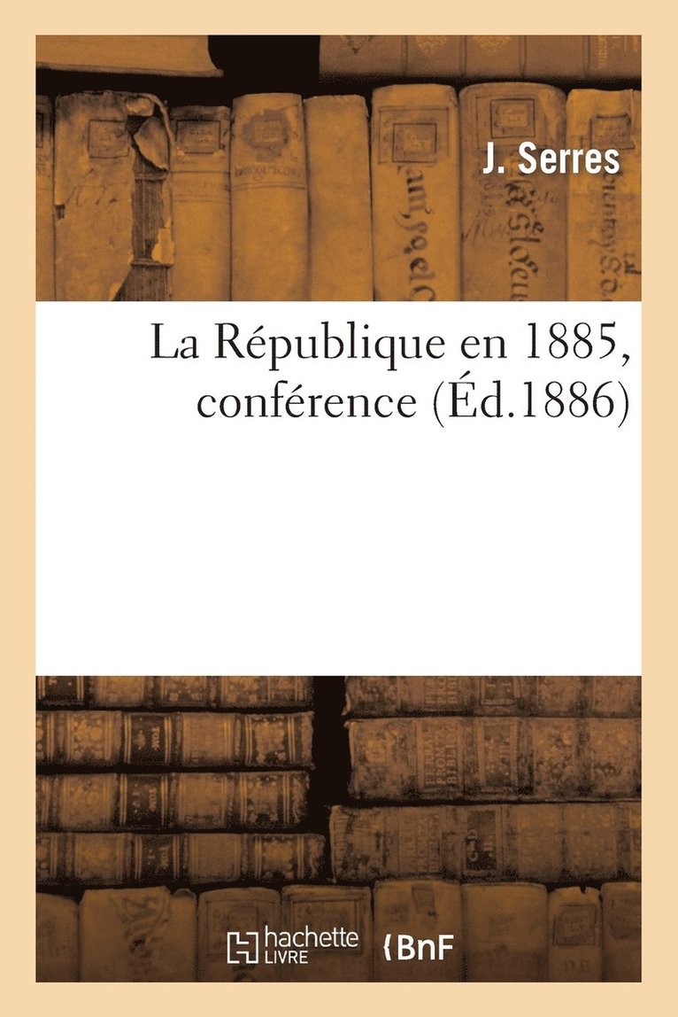 La Republique En 1885, Conference 1