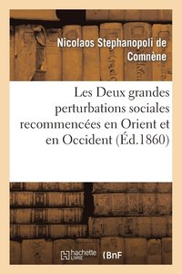 bokomslag Les Deux Grandes Perturbations Sociales Recommences En Orient Et En Occident