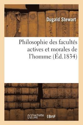 bokomslag Philosophie Des Facults Actives Et Morales de l'Homme