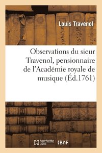 bokomslag Observations Du Sieur Travenol, Pensionnaire de l'Acadmie Royale de Musique, Sur Les Frivoles