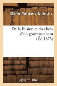 bokomslag de la Fusion Et Du Choix d'Un Gouvernement