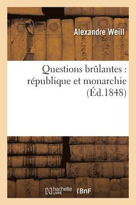 bokomslag Questions Brûlantes: République Et Monarchie