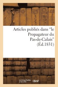bokomslag Articles Publis Dans 'le Propagateur Du Pas-De-Calais', Sur La Conduite Administrative