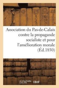 bokomslag Association Du Pas-De-Calais Contre La Propagande Socialiste Et Pour l'Amelioration Morale