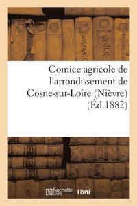 bokomslag Comice Agricole de l'Arrondissement de Cosne-Sur-Loire (Nievre.) Devoirs Des Classes Dirigeantes