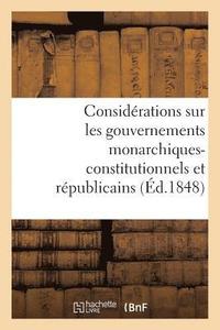 bokomslag Considérations Sur Les Gouvernements Monarchiques-Constitutionnels Et Républicains