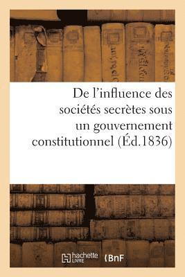 de l'Influence Des Societes Secretes Sous Un Gouvernement Constitutionnel. Considerations 1