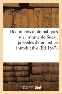 bokomslag Documents Diplomatiques Sur l'Isthme de Suez: Precedes d'Une Notice Introductive
