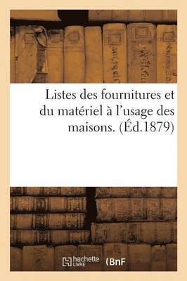 bokomslag Listes Des Fournitures Et Du Matriel  l'Usage Des Maisons.