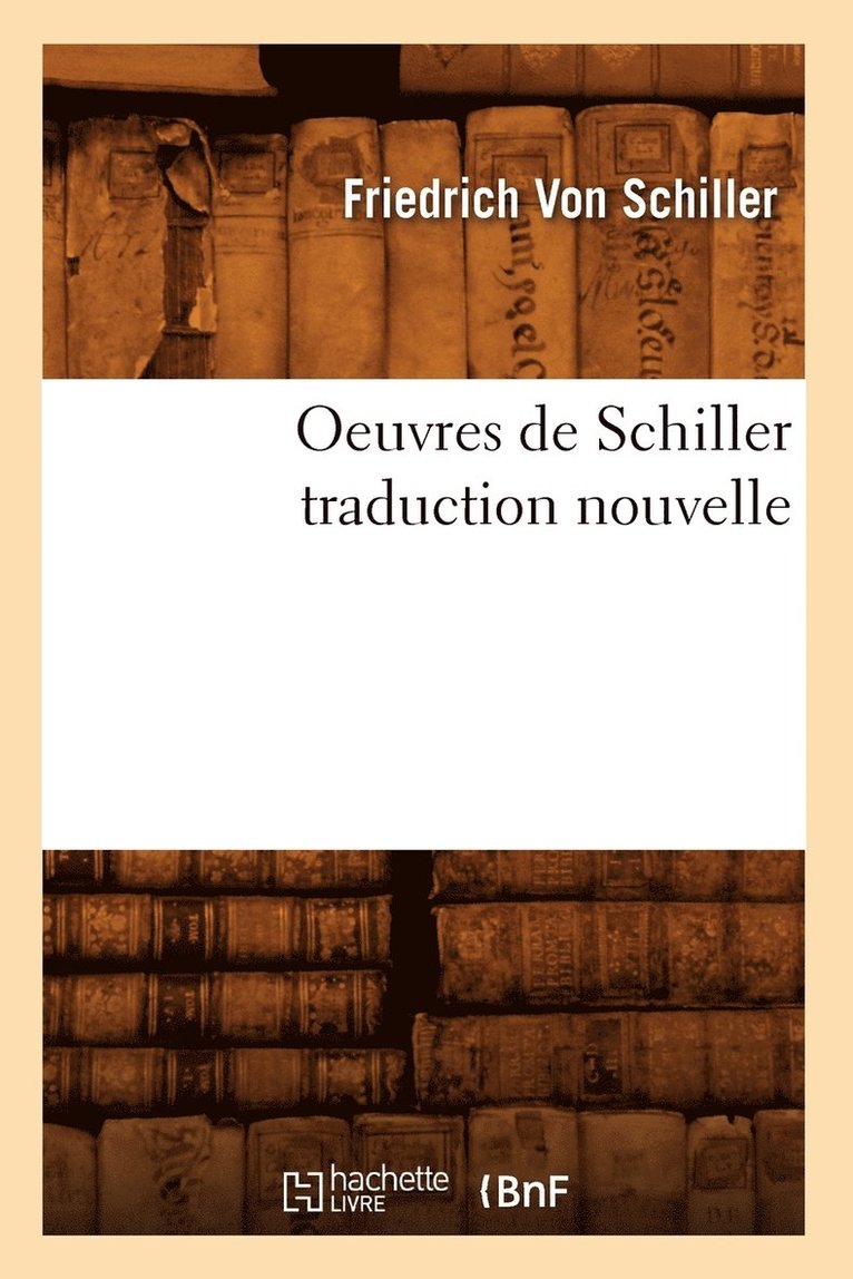 Oeuvres de Schiller Traduction Nouvelle 1
