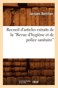 bokomslag Recueil d'Articles Extraits de la Revue d'Hygine Et de Police Sanitaire