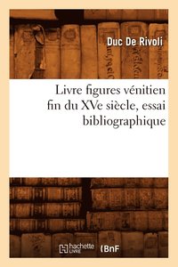 bokomslag Livre Figures Venitien Fin Du Xve Siecle, Essai Bibliographique