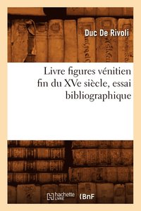 bokomslag Livre Figures Vénitien Fin Du Xve Siècle, Essai Bibliographique