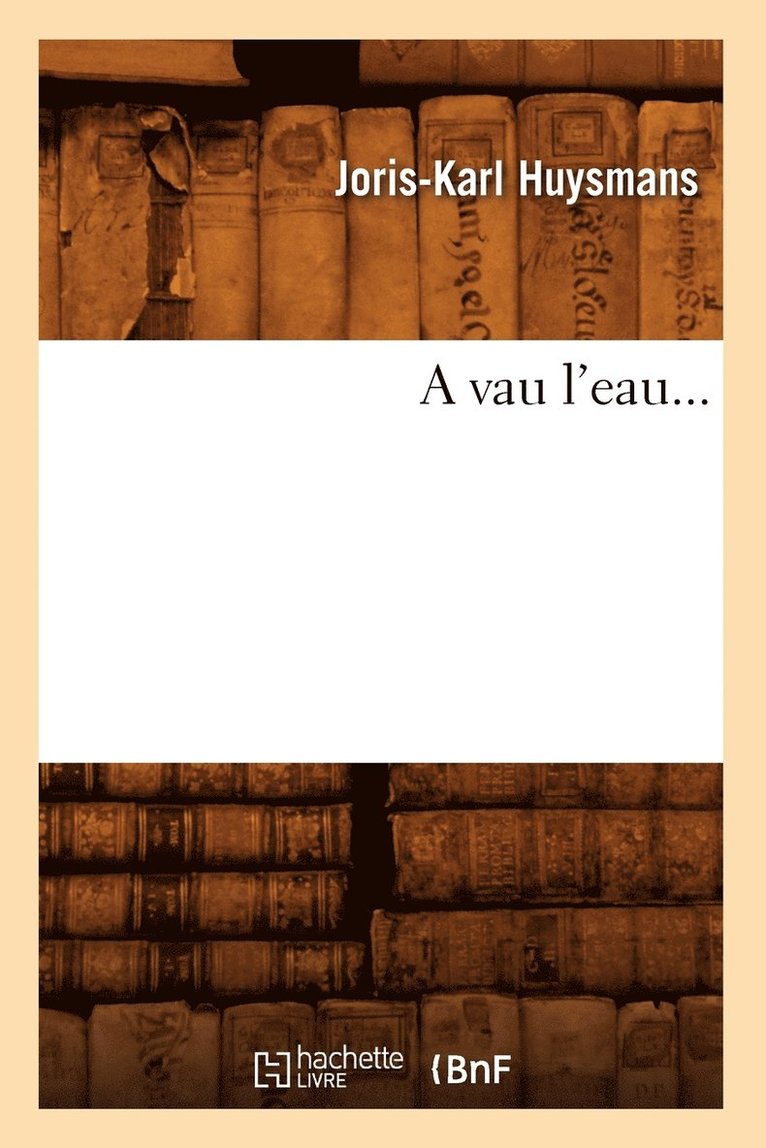 Joris-Karl Huysmans, HUYSMANS J K - vau l'eau, Häftad