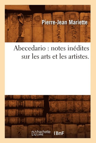 bokomslag Abecedario: Notes Inédites Sur Les Arts Et Les Artistes.