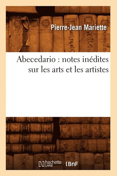 bokomslag Abecedario: Notes Inédites Sur Les Arts Et Les Artistes