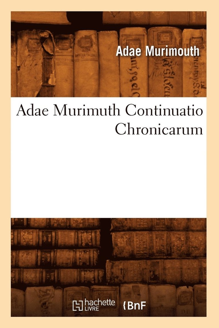 Adae Murimuth Continuatio Chronicarum 1