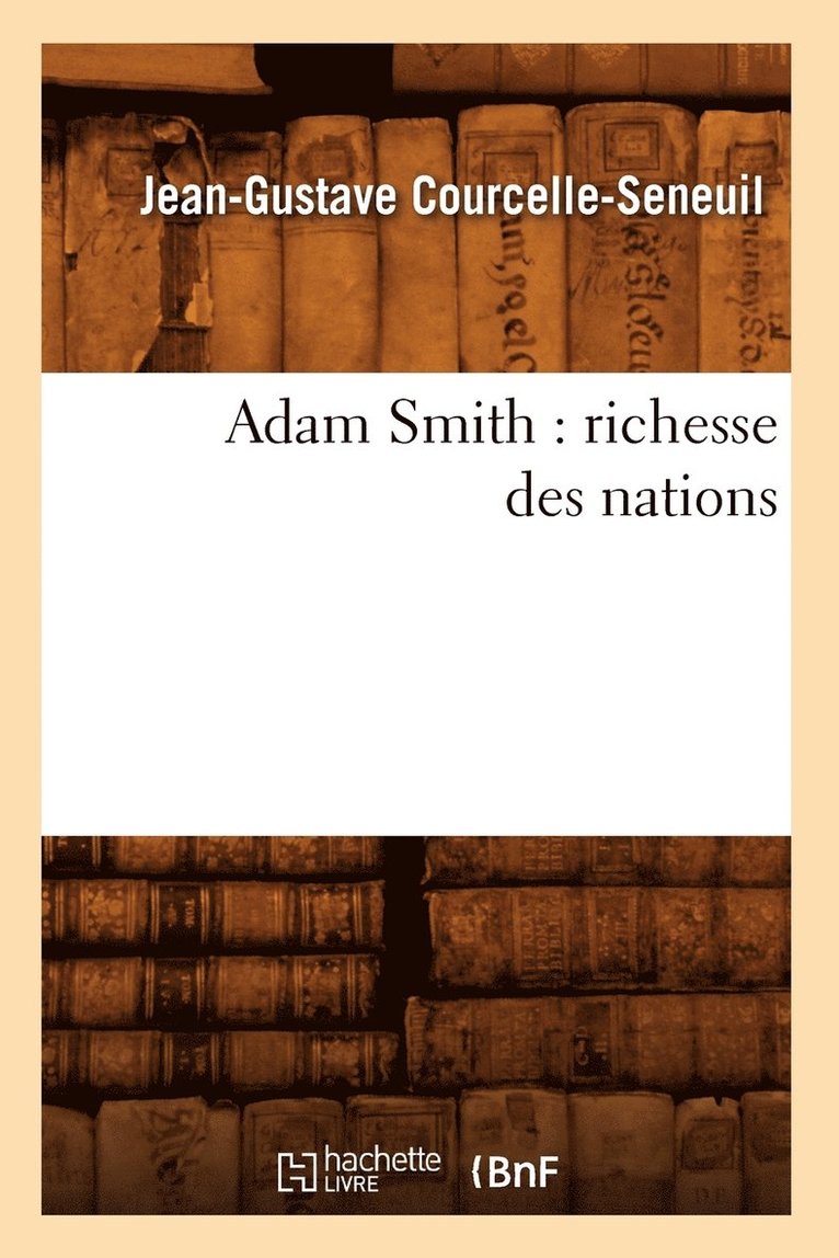 Adam Smith: Richesse Des Nations 1