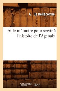 bokomslag Aide-Memoire Pour Servir A l'Histoire de l'Agenais.