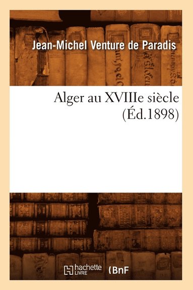 bokomslag Alger Au Xviiie Sicle (d.1898)