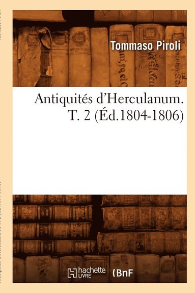 bokomslag Antiquites d'Herculanum. T. 2 (Ed.1804-1806)