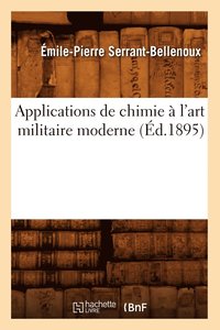 bokomslag Applications de Chimie À l'Art Militaire Moderne (Éd.1895)