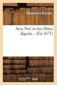 bokomslag Arca No in Tres Libros Digesta (d.1675)