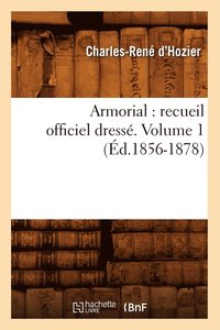 bokomslag Armorial: Recueil Officiel Dresse. Volume 1 (Ed.1856-1878)