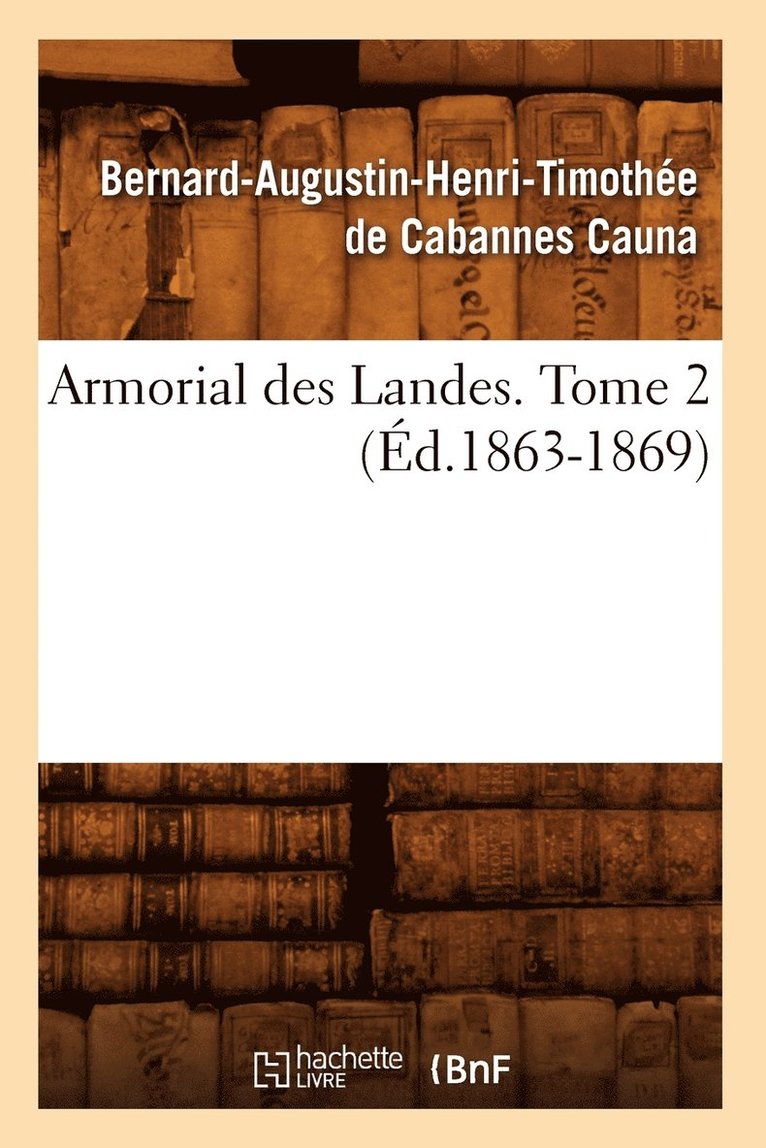 Armorial Des Landes. Tome 2 (d.1863-1869) 1