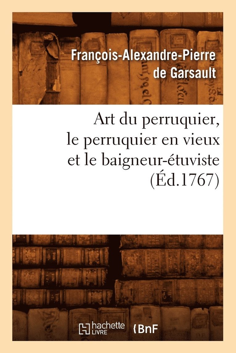 Art Du Perruquier, Le Perruquier En Vieux Et Le Baigneur-tuviste, (d.1767) 1