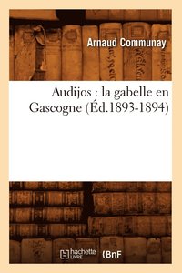 bokomslag Audijos: La Gabelle En Gascogne (Ed.1893-1894)