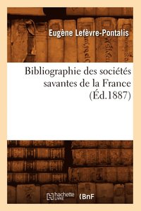 bokomslag Bibliographie Des Socits Savantes de la France (d.1887)