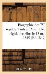 bokomslag Biographie Des 750 Representants A l'Assemblee Legislative, Elus Le 13 Mai 1849 (Ed.1849)